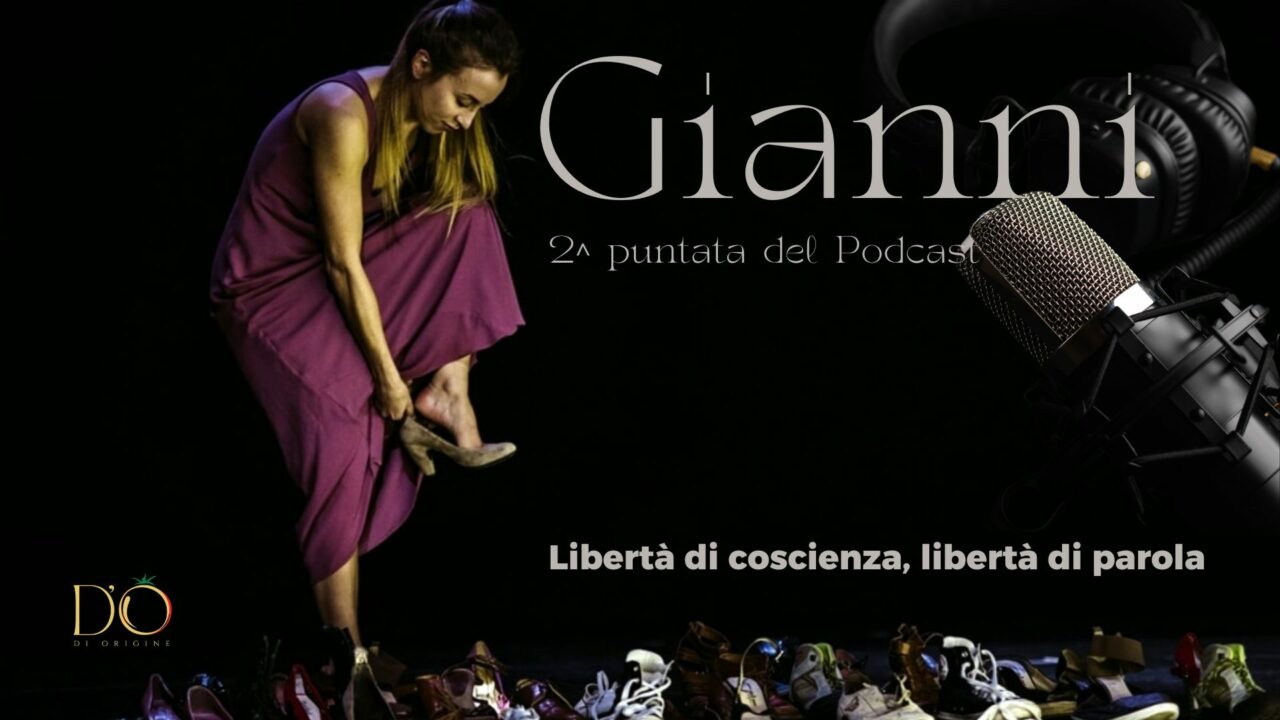 Gianni - libertà di coscienza, libertà di parola - Scopri la 2ª puntata del Podcast